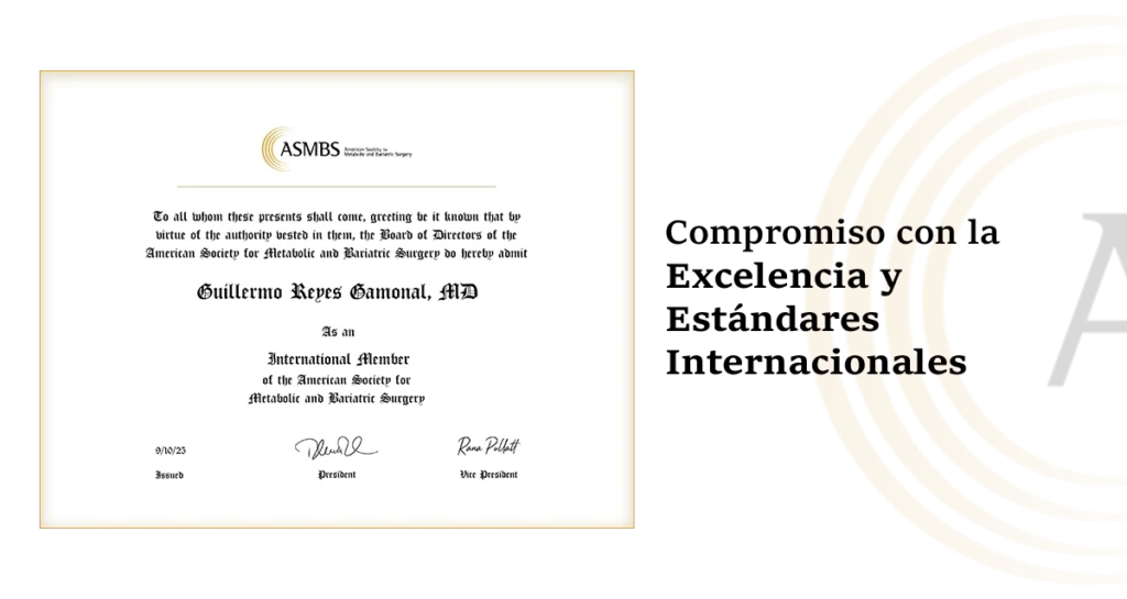 Dr. Guillermo Reyes Gamonal, MD, es reconocido como Miembro Internacional de la Sociedad Americana de Cirugía Metabólica y Bariátrica (ASMBS)